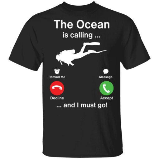 Diving the ocean is calling and i must go shirt Shirt Sweatshirt Long Sleeve Hoodie Tank Mug