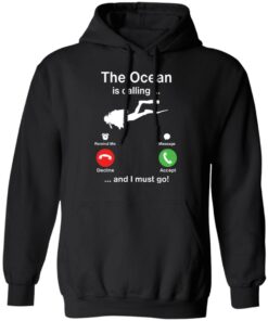 Diving the ocean is calling and i must go shirt Shirt Sweatshirt Long Sleeve Hoodie Tank Mug 2 Diving the ocean is calling and i must go shirt Shirt Sweatshirt Long Sleeve Hoodie Tank Mug 2