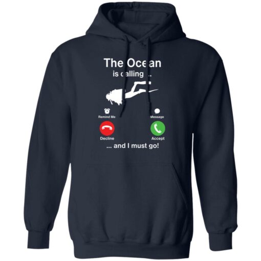 Diving the ocean is calling and i must go shirt Shirt Sweatshirt Long Sleeve Hoodie Tank Mug