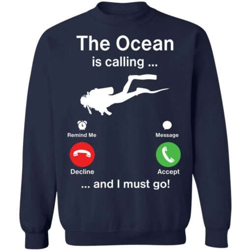 Diving the ocean is calling and i must go shirt Shirt Sweatshirt Long Sleeve Hoodie Tank Mug