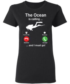Diving the ocean is calling and i must go shirt Shirt Sweatshirt Long Sleeve Hoodie Tank Mug 7 Diving the ocean is calling and i must go shirt Shirt Sweatshirt Long Sleeve Hoodie Tank Mug 7
