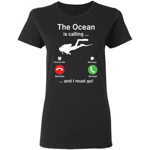 Diving the ocean is calling and i must go shirt Shirt Sweatshirt Long Sleeve Hoodie Tank Mug