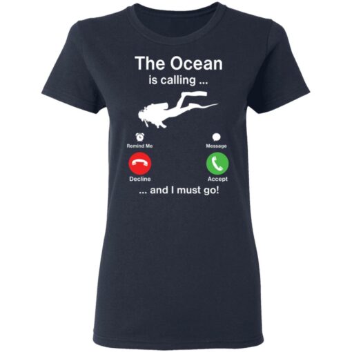 Diving the ocean is calling and i must go shirt Shirt Sweatshirt Long Sleeve Hoodie Tank Mug