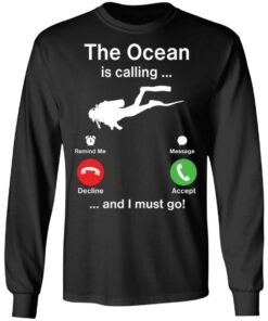 Diving the ocean is calling and i must go shirt Shirt Sweatshirt Long Sleeve Hoodie Tank Mug 9 Diving the ocean is calling and i must go shirt Shirt Sweatshirt Long Sleeve Hoodie Tank Mug 9