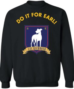 Do It for earl shirt Shirt Sweatshirt Long Sleeve Hoodie Tank Mug 2 Do It for earl shirt Shirt Sweatshirt Long Sleeve Hoodie Tank Mug 3