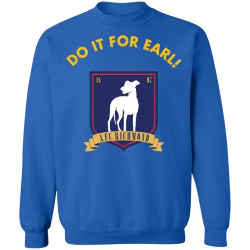 Do It for earl shirt Shirt Sweatshirt Long Sleeve Hoodie Tank Mug