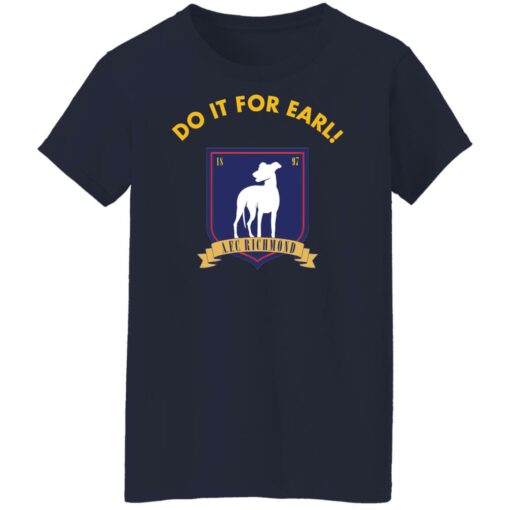 Do It for earl shirt Shirt Sweatshirt Long Sleeve Hoodie Tank Mug