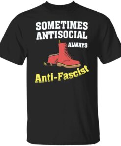 Doc boot sometimes antisocial always antifascist shirt Shirt Sweatshirt Long Sleeve Hoodie Tank Mug