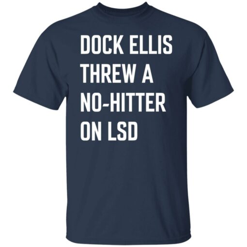 Dock ellis threw a no hitter on lsd shirt Shirt Sweatshirt Long Sleeve Hoodie Tank Mug