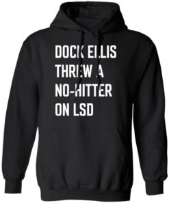 Dock ellis threw a no hitter on lsd shirt Shirt Sweatshirt Long Sleeve Hoodie Tank Mug 2 Dock ellis threw a no hitter on lsd shirt Shirt Sweatshirt Long Sleeve Hoodie Tank Mug 3