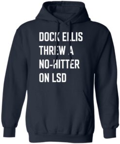 Dock ellis threw a no hitter on lsd shirt Shirt Sweatshirt Long Sleeve Hoodie Tank Mug 3 Dock ellis threw a no hitter on lsd shirt Shirt Sweatshirt Long Sleeve Hoodie Tank Mug 4