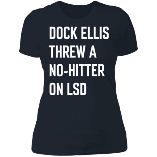 Dock ellis threw a no hitter on lsd shirt Shirt Sweatshirt Long Sleeve Hoodie Tank Mug