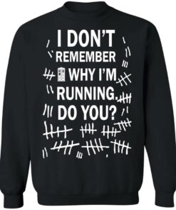 Doctor Who I don't remember why i'm running do you shirt Shirt Sweatshirt Long Sleeve Hoodie Tank Mug 4 Doctor Who I dont remember why im running do you shirt Shirt Sweatshirt Long Sleeve Hoodie Tank Mug 4