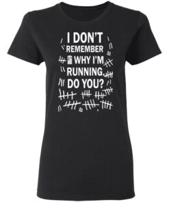 Doctor Who I don't remember why i'm running do you shirt Shirt Sweatshirt Long Sleeve Hoodie Tank Mug 7 Doctor Who I dont remember why im running do you shirt Shirt Sweatshirt Long Sleeve Hoodie Tank Mug 7