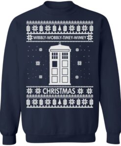 Doctor Who Wibbly Wobbly Timey Wimey Christmas sweatshirt Shirt Sweatshirt Long Sleeve Hoodie Tank Mug 2 Doctor Who Wibbly Wobbly Timey Wimey Christmas sweatshirt Shirt Sweatshirt Long Sleeve Hoodie Tank Mug 11
