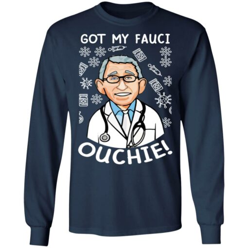 Doctor got my fauci ouchie shirt Shirt Sweatshirt Long Sleeve Hoodie Tank Mug