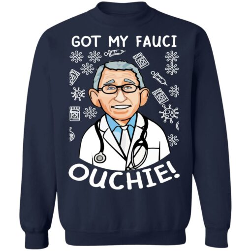 Doctor got my fauci ouchie shirt Shirt Sweatshirt Long Sleeve Hoodie Tank Mug