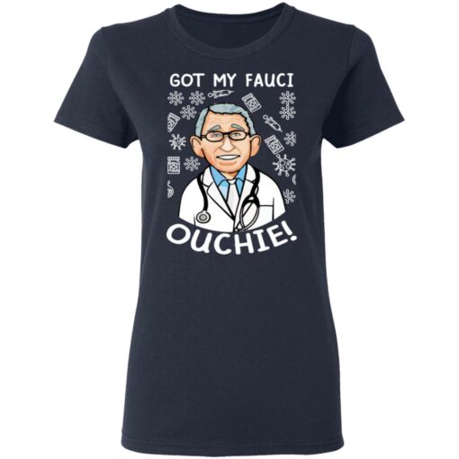 Doctor got my fauci ouchie shirt Shirt Sweatshirt Long Sleeve Hoodie Tank Mug