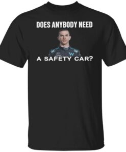 Does anybody need a safety car shirt Shirt Sweatshirt Long Sleeve Hoodie Tank Mug Does anybody need a safety car shirt Shirt Sweatshirt Long Sleeve Hoodie Tank Mug