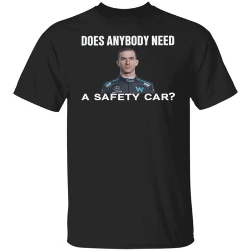 Does anybody need a safety car shirt Shirt Sweatshirt Long Sleeve Hoodie Tank Mug