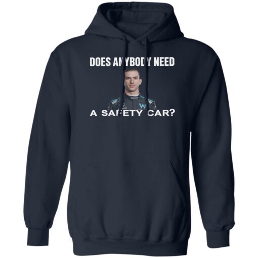 Does anybody need a safety car shirt Shirt Sweatshirt Long Sleeve Hoodie Tank Mug