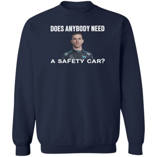 Does anybody need a safety car shirt Shirt Sweatshirt Long Sleeve Hoodie Tank Mug