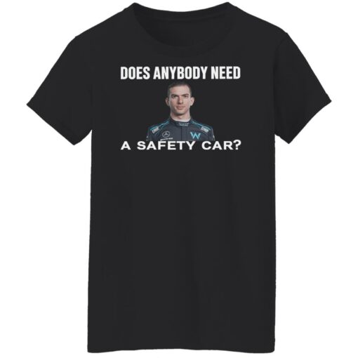 Does anybody need a safety car shirt Shirt Sweatshirt Long Sleeve Hoodie Tank Mug