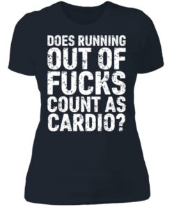 Does running out of fcks count as cardio shirt Shirt Sweatshirt Long Sleeve Hoodie Tank Mug 5 Does running out of fcks count as cardio shirt Shirt Sweatshirt Long Sleeve Hoodie Tank Mug 6