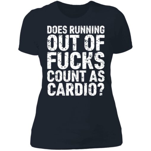 Does running out of fcks count as cardio shirt Shirt Sweatshirt Long Sleeve Hoodie Tank Mug