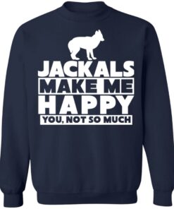 Dog jackals make me happy you not so much shirt Shirt Sweatshirt Long Sleeve Hoodie Tank Mug 3 Dog jackals make me happy you not so much shirt Shirt Sweatshirt Long Sleeve Hoodie Tank Mug 4