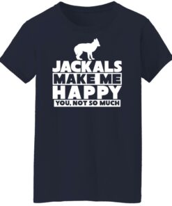 Dog jackals make me happy you not so much shirt Shirt Sweatshirt Long Sleeve Hoodie Tank Mug 6 Dog jackals make me happy you not so much shirt Shirt Sweatshirt Long Sleeve Hoodie Tank Mug 7