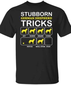 Dog stubborn german shepherd tricks shirt Shirt Sweatshirt Long Sleeve Hoodie Tank Mug Dog stubborn german shepherd tricks shirt Shirt Sweatshirt Long Sleeve Hoodie Tank Mug