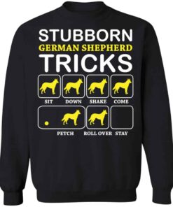 Dog stubborn german shepherd tricks shirt Shirt Sweatshirt Long Sleeve Hoodie Tank Mug 2 Dog stubborn german shepherd tricks shirt Shirt Sweatshirt Long Sleeve Hoodie Tank Mug 3