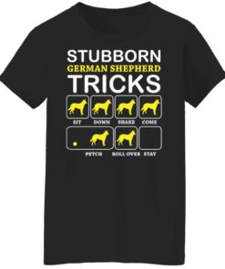 Dog stubborn german shepherd tricks shirt Shirt Sweatshirt Long Sleeve Hoodie Tank Mug 5 Dog stubborn german shepherd tricks shirt Shirt Sweatshirt Long Sleeve Hoodie Tank Mug 6