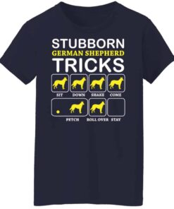 Dog stubborn german shepherd tricks shirt Shirt Sweatshirt Long Sleeve Hoodie Tank Mug 6 Dog stubborn german shepherd tricks shirt Shirt Sweatshirt Long Sleeve Hoodie Tank Mug 7