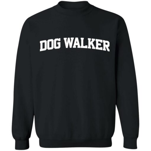 Dog walker shirt Shirt Sweatshirt Long Sleeve Hoodie Tank Mug