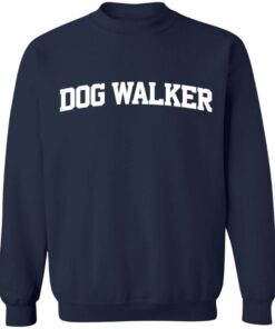 Dog walker shirt Shirt Sweatshirt Long Sleeve Hoodie Tank Mug 3 Dog walker shirt Shirt Sweatshirt Long Sleeve Hoodie Tank Mug 4