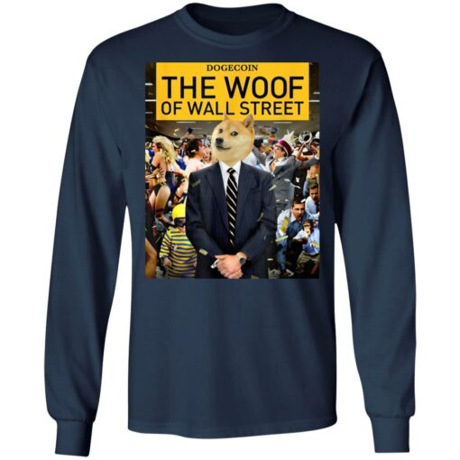 Dogecoin the woof of wall street shirt Shirt Sweatshirt Long Sleeve Hoodie Tank Mug