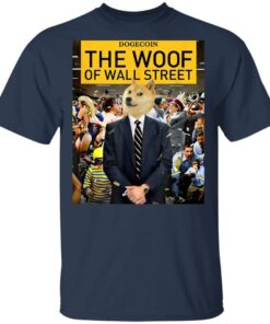Dogecoin the woof of wall street shirt Shirt Sweatshirt Long Sleeve Hoodie Tank Mug 6