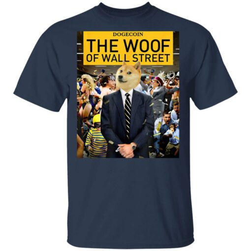 Dogecoin the woof of wall street shirt Shirt Sweatshirt Long Sleeve Hoodie Tank Mug