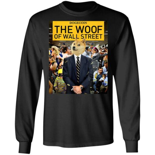 Dogecoin the woof of wall street shirt Shirt Sweatshirt Long Sleeve Hoodie Tank Mug