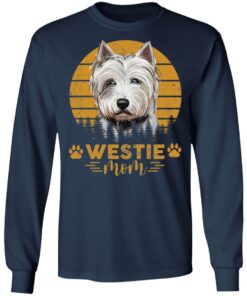 Dogs westie mom shirt Shirt Sweatshirt Long Sleeve Hoodie Tank Mug