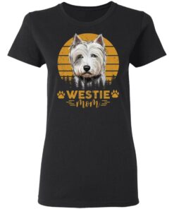 Dogs westie mom shirt Shirt Sweatshirt Long Sleeve Hoodie Tank Mug 7 Dogs westie mom shirt Shirt Sweatshirt Long Sleeve Hoodie Tank Mug 7