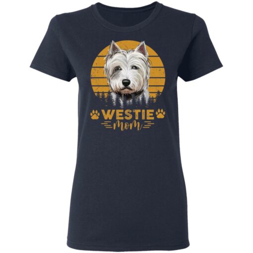 Dogs westie mom shirt Shirt Sweatshirt Long Sleeve Hoodie Tank Mug