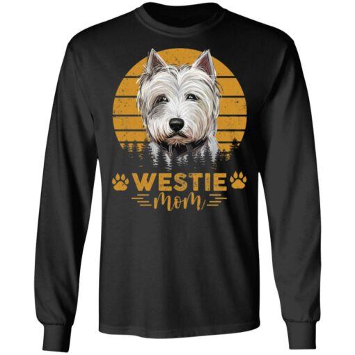 Dogs westie mom shirt Shirt Sweatshirt Long Sleeve Hoodie Tank Mug