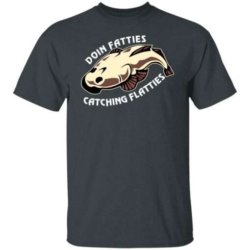 Doing Fatties Catching Flatties Shirts, Hoodies, Long Sleeve Shirt