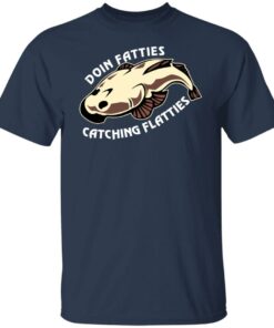 Doing Fatties Catching Flatties Shirts, Hoodies, Long Sleeve Shirt 3 Doing Fatties Catching Flatties Shirts Hoodies Long Sleeve Shirt 12