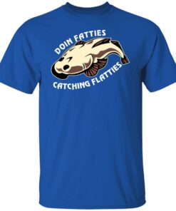 Doing Fatties Catching Flatties Shirts, Hoodies, Long Sleeve Shirt 4 Doing Fatties Catching Flatties Shirts Hoodies Long Sleeve Shirt 13