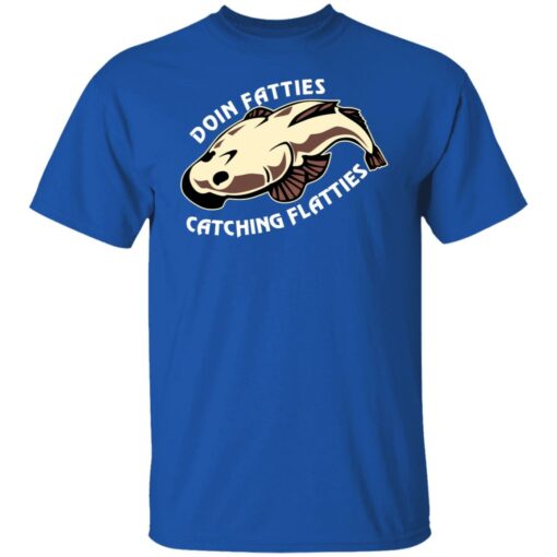 Doing Fatties Catching Flatties Shirts, Hoodies, Long Sleeve Shirt