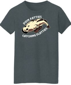 Doing Fatties Catching Flatties Shirts, Hoodies, Long Sleeve Shirt 6 Doing Fatties Catching Flatties Shirts Hoodies Long Sleeve Shirt 3